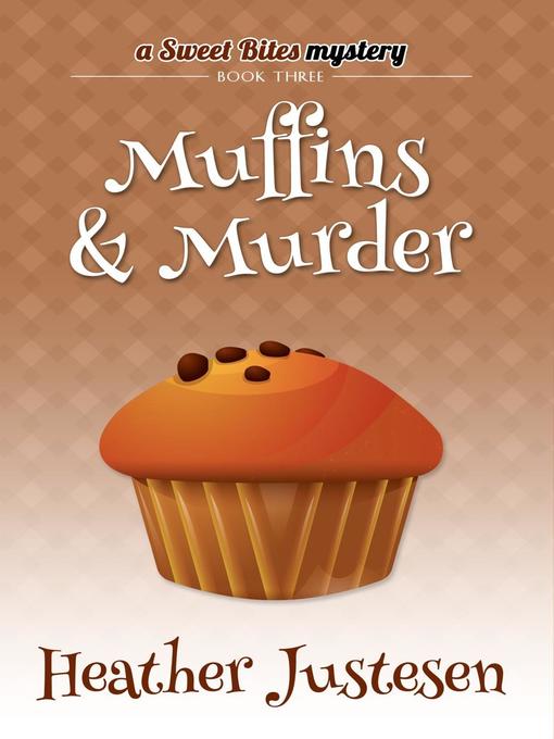 Title details for Muffins & Murder by Heather Justesen - Available